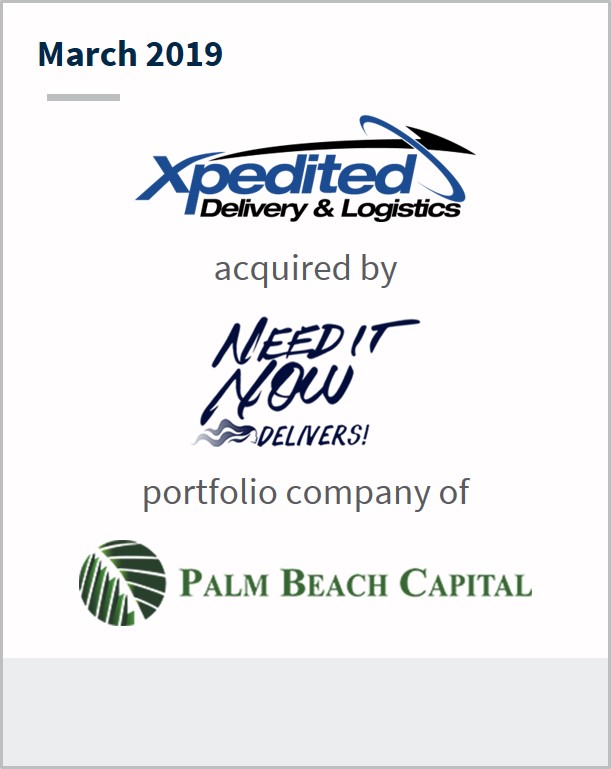 March 2019 Xpedited Delivery and Logistics has been acquired by Need It Now a portfolio company of Palm Beach Capital