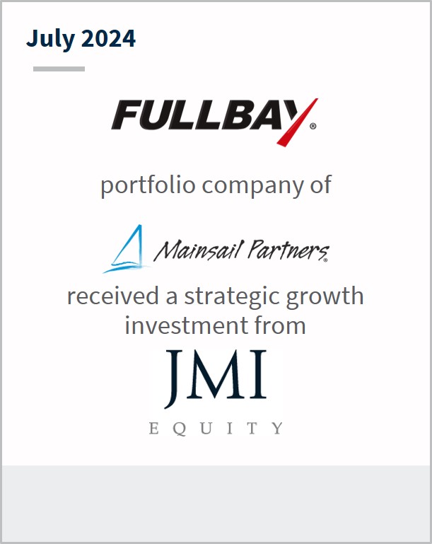 July 2024 Fullbay portfolio company of Mainsail Partners received a strategic growth investment from JMI Equity