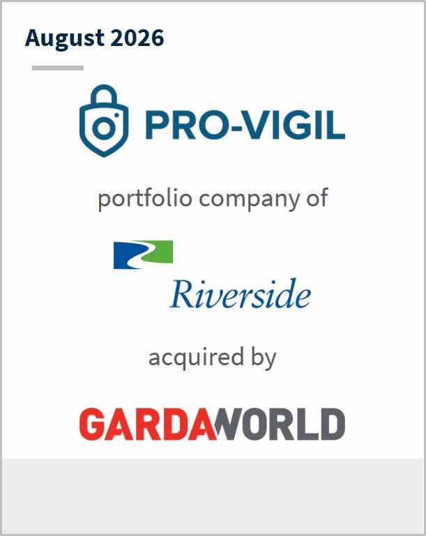 August 2026 Pro-Vigil portfolio company of Riverside acquired by GARDAWORLD