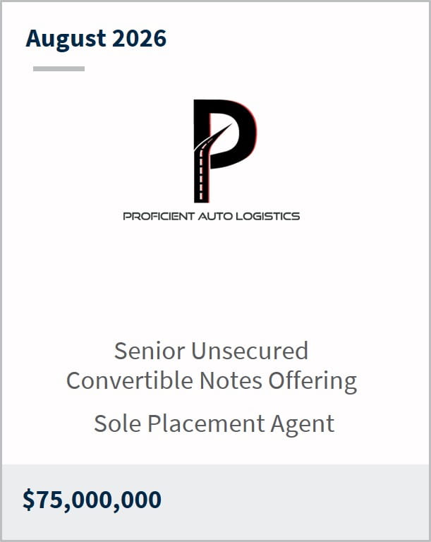 August 2026 Proficient Auto Logistics Senior Unsecured Convertible Notes Offering Sole Placement Agent $75,000,000