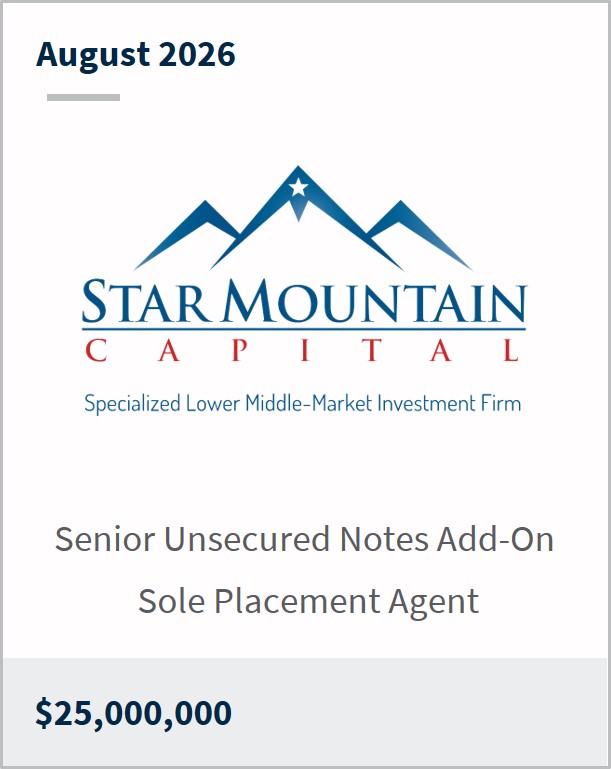 August 2026 Star Mountain Capital Specialized Lower Middle-Market Investment Firm Senior Unsecured Notes Add-On Sole Placement Agent $25,000,000