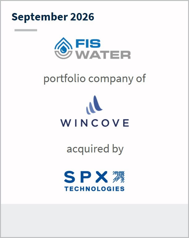 September 2026 FIS Water portfolio company of WINCOVE acquired by SPX Technologies